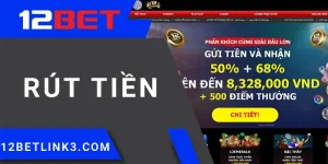 Hướng dẫn các bước nhanh chóng rút tiền 12BET