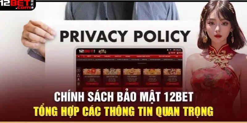 Tổng quan về chính sách bảo mật 12bet