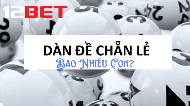 Dàn đề chẵn lẻ bao nhiêu con