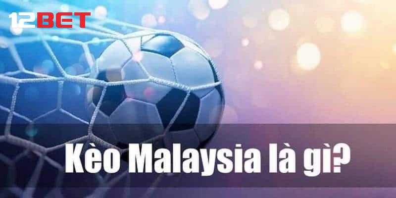 Tìm hiểu tỷ lệ kèo Malaysia là gì?